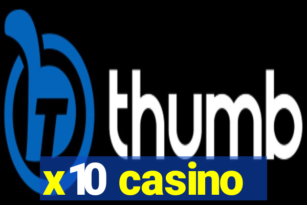 x10 casino